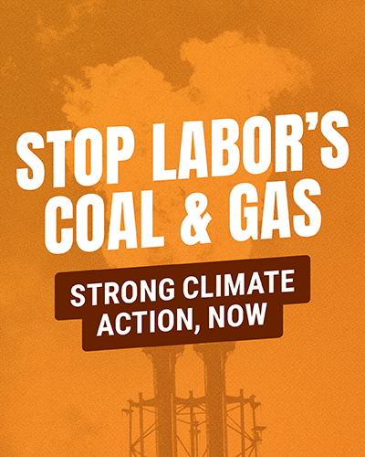 "Stop Labor's coal and gas" graphic